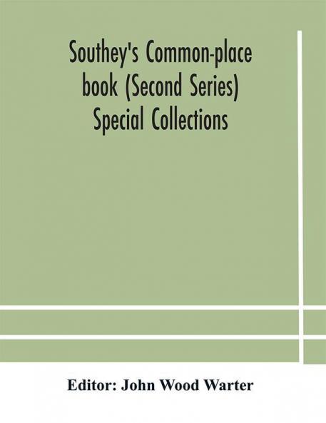 Southey's Common-place book (Second Series) Special Collections