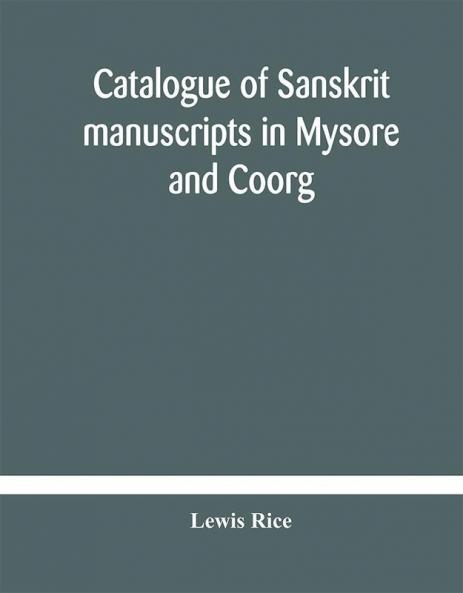Catalogue of Sanskrit manuscripts in Mysore and Coorg