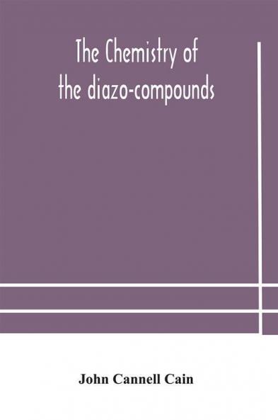 The chemistry of the diazo-compounds