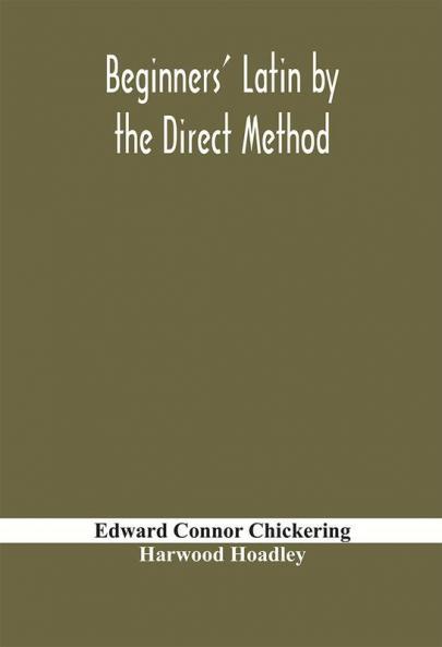 Beginners' Latin by the direct method