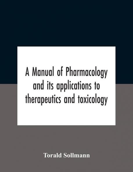 A Manual Of Pharmacology And Its Applications To Therapeutics And Toxicology