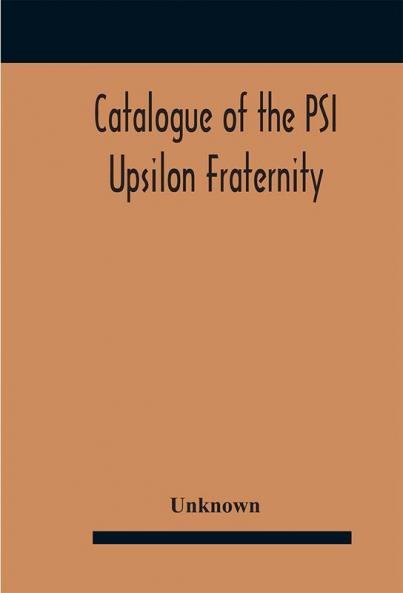 Catalogue of the PSI Upsilon Fraternity