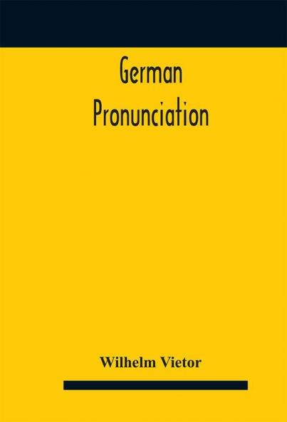 German pronunciation : practice and theory