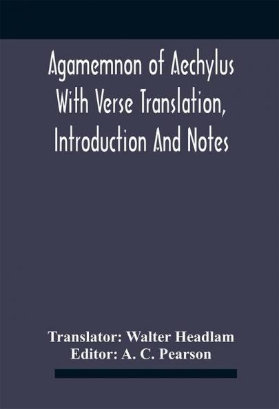 Agamemnon Of Aechylus With Verse Translation Introduction And Notes
