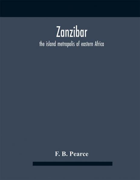 Zanzibar : The Island Metropolis Of Eastern Africa