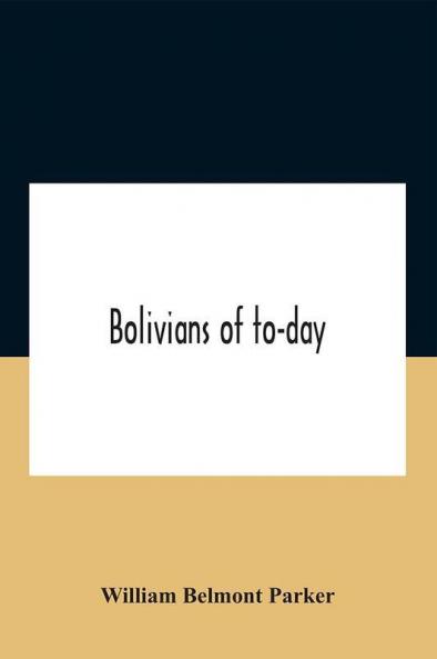 Bolivians Of To-Day