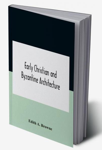 Early Christian And Byzantine Architecture