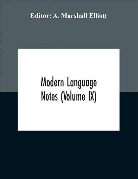 Modern language notes (Volume IX)
