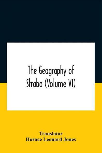 The Geography Of Strabo (Volume Vi)