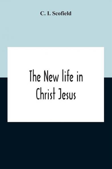 The New Life In Christ Jesus