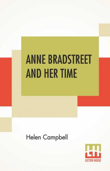 Anne Bradstreet And Her Time