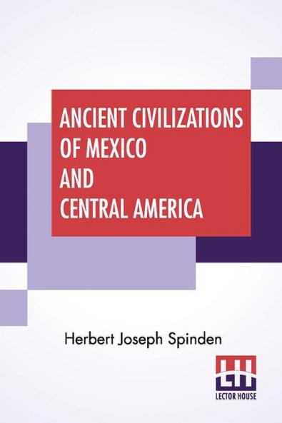 Ancient Civilizations Of Mexico And Central America