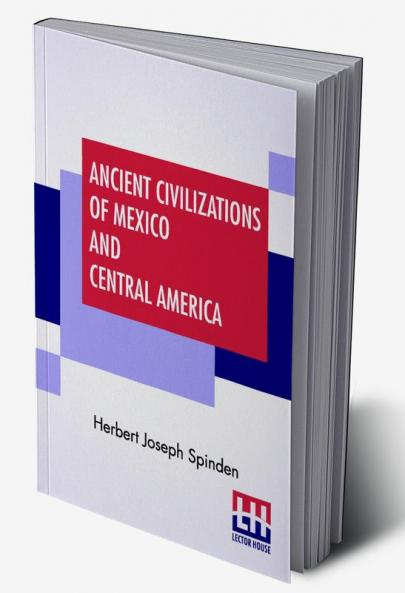 Ancient Civilizations Of Mexico And Central America
