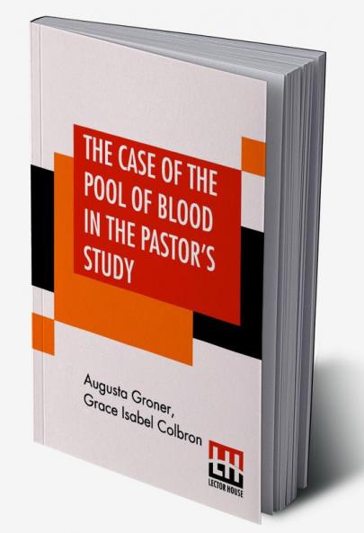 The Case Of The Pool Of Blood In The Pastor's Study