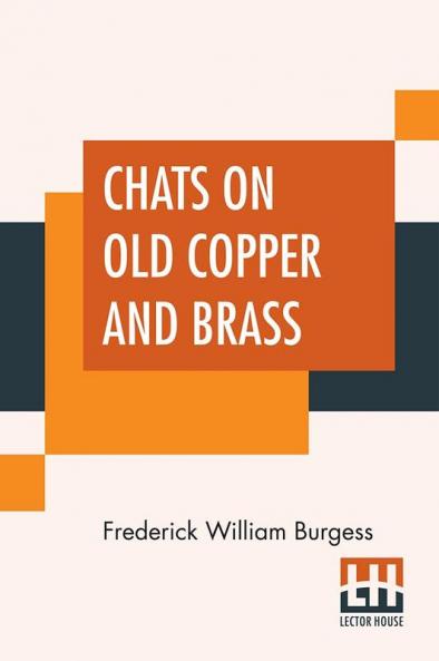 Chats On Old Copper And Brass