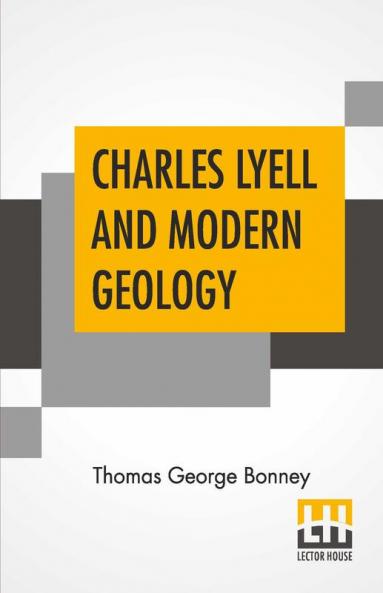 Charles Lyell And Modern Geology