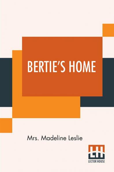 Bertie's Home