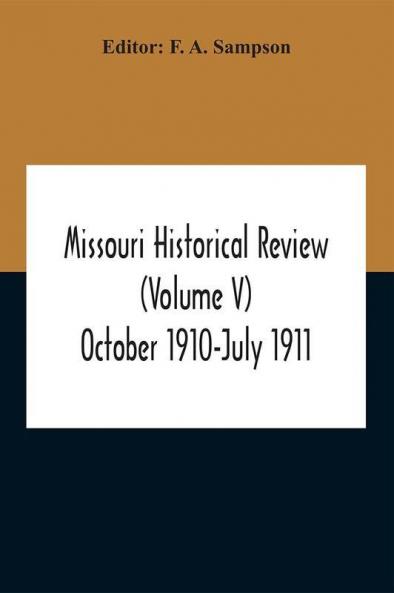 Missouri Historical Review (Volume V) October 1910-July 1911