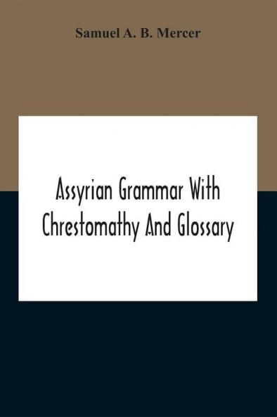 Assyrian Grammar With Chrestomathy And Glossary