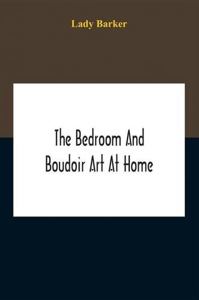 The Bedroom And Boudoir Art At Home