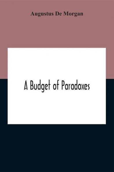 A Budget Of Paradoxes