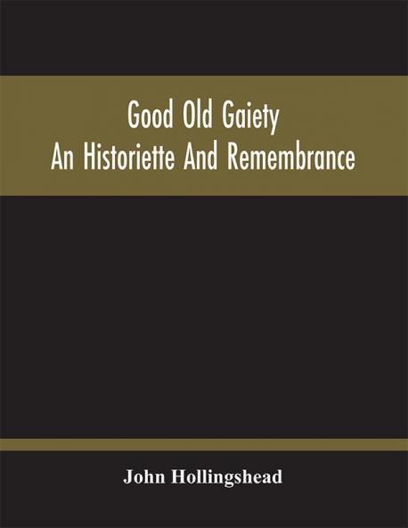 Good Old Gaiety; An Historiette And Remembrance