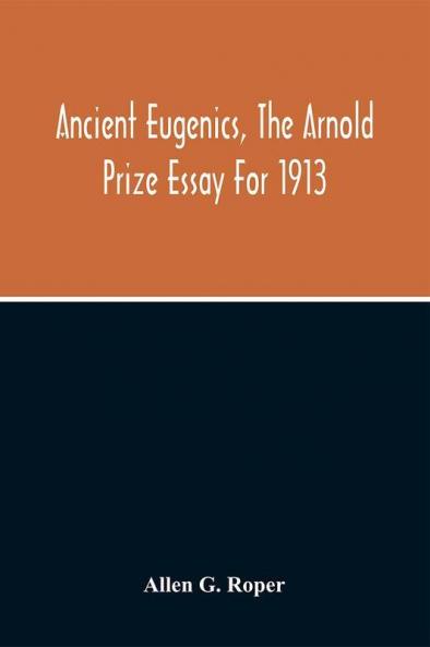 Ancient Eugenics The Arnold Prize Essay For 1913