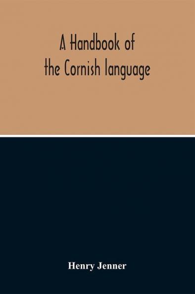 A Handbook Of The Cornish Language