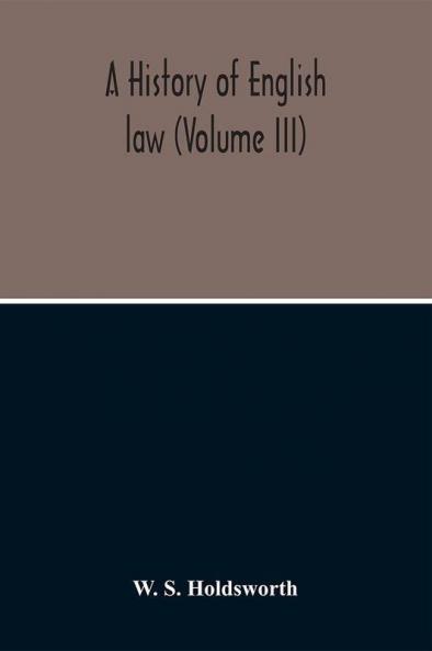 A History Of English Law (Volume III)