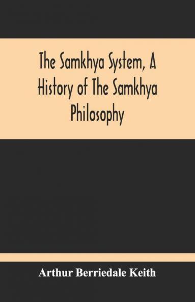 The Samkhya System A History Of The Samkhya Philosophy