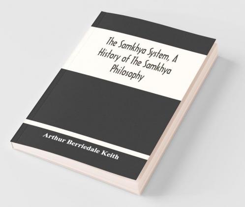 The Samkhya System A History Of The Samkhya Philosophy