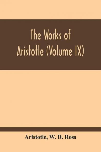 The Works Of Aristotle (Volume Ix)