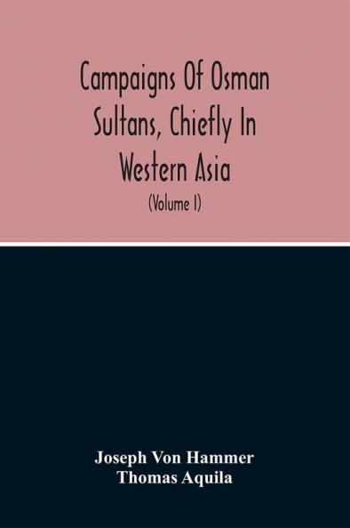 Campaigns Of Osman Sultans Chiefly In Western Asia