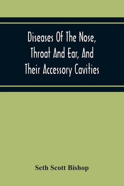 Diseases Of The Nose Throat And Ear And Their Accessory Cavities