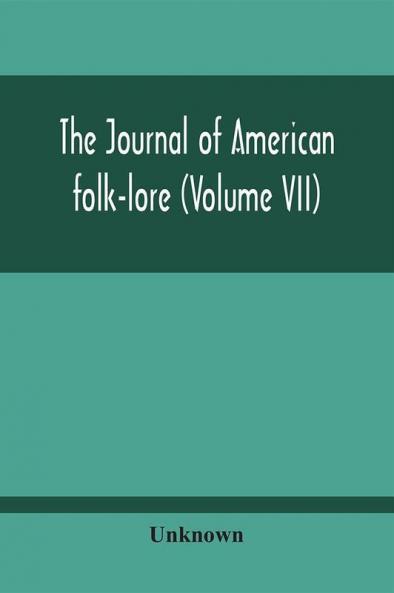 The Journal Of American Folk-Lore (Volume Vii)