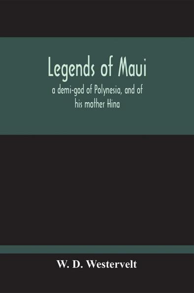 Legends Of Maui - A Demi-God Of Polynesia And Of His Mother Hina
