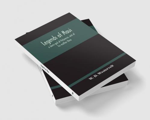 Legends Of Maui - A Demi-God Of Polynesia And Of His Mother Hina