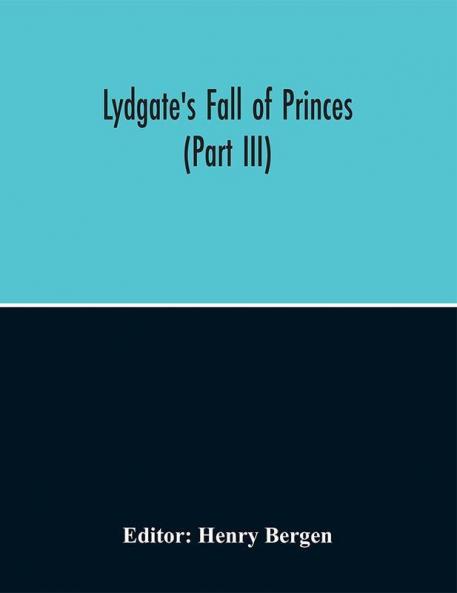 Lydgate'S Fall Of Princes (Part Iii)