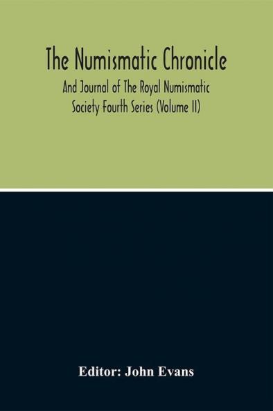 The Numismatic Chronicle And Journal Of The Royal Numismatic Society (Volume Ii)