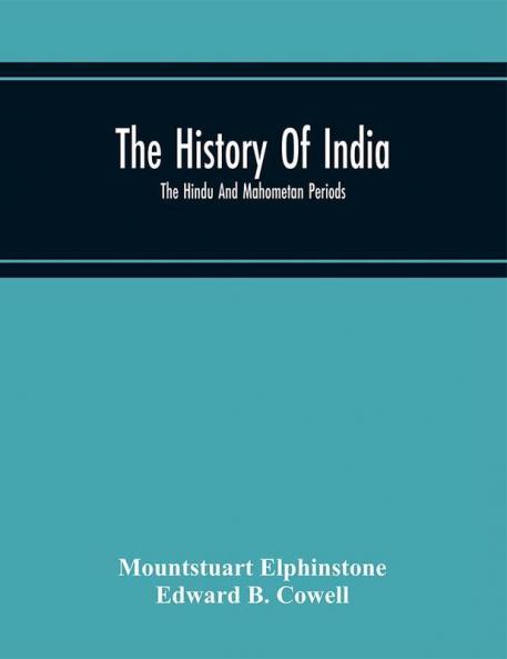 The History Of India; The Hindu And Mahometan Periods