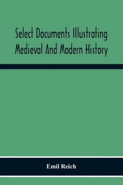 Select Documents Illustrating Medieval And Modern History