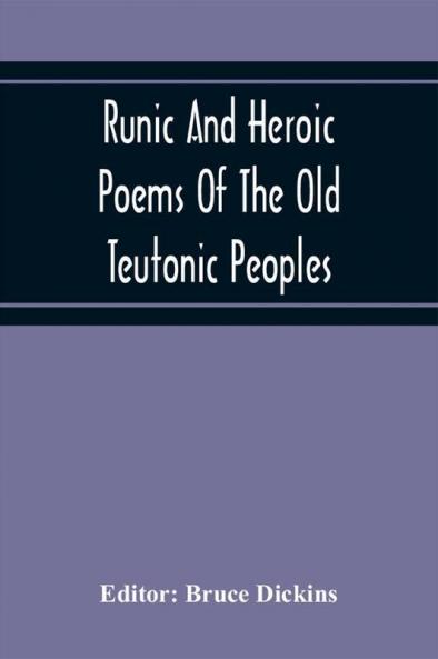 Runic And Heroic Poems Of The Old Teutonic Peoples