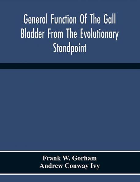 General Function Of The Gall Bladder From The Evolutionary Standpoint