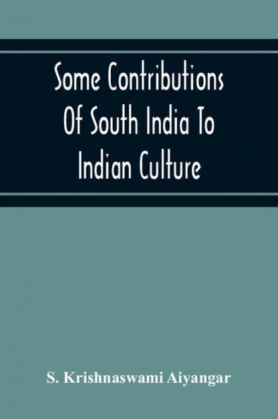 Some Contributions Of South India To Indian Culture