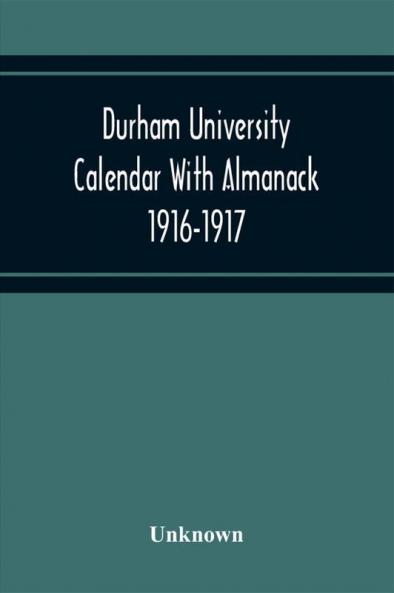Durham University Calendar With Almanack 1916-1917