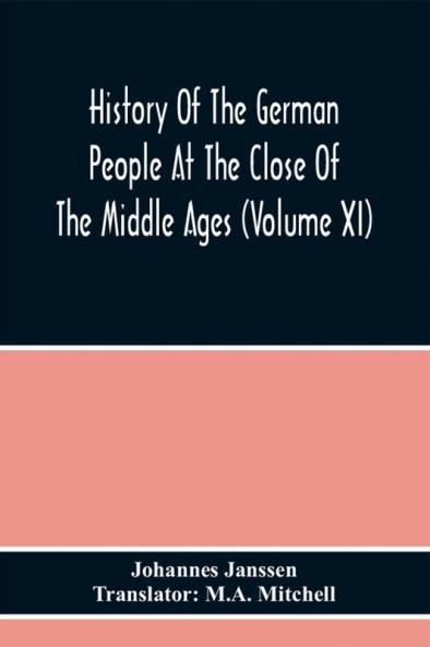 History Of The German People At The Close Of The Middle Ages (Volume Xi)