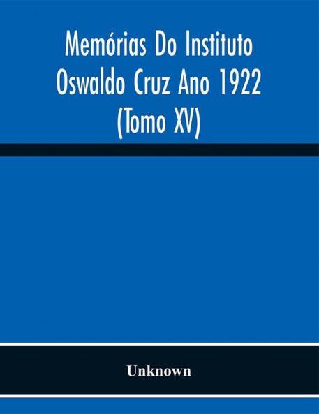 Memórias Do Instituto Oswaldo Cruz Ano 1922 (Tomo Xv)