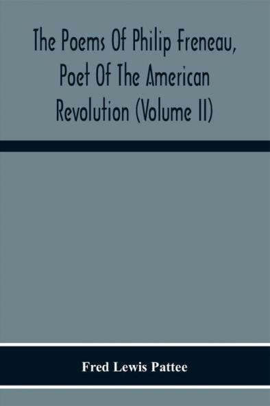 The Poems Of Philip Freneau Poet Of The American Revolution (Volume Ii)