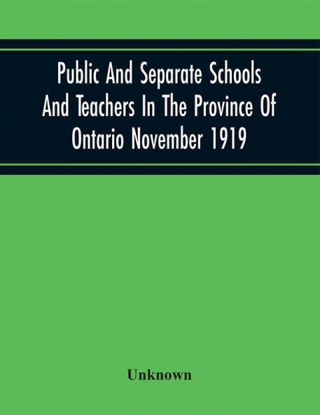 Public And Separate Schools And Teachers In The Province Of Ontario November 1919