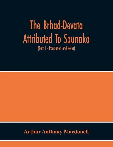 The Brhad-Devata Attributed To Saunaka A Summary Of The Deities And Myths Of The Rig-Veda (Part II)